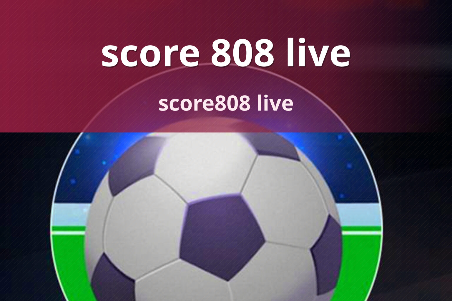 score 808 live - live sports scores